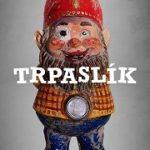 Trpaslík – 2.díl – Úterý